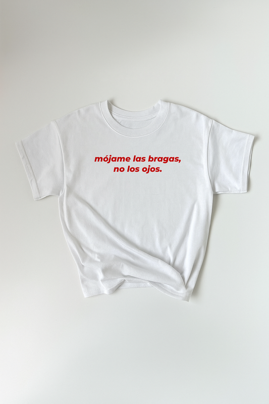 mójame las bragas, no los ojos