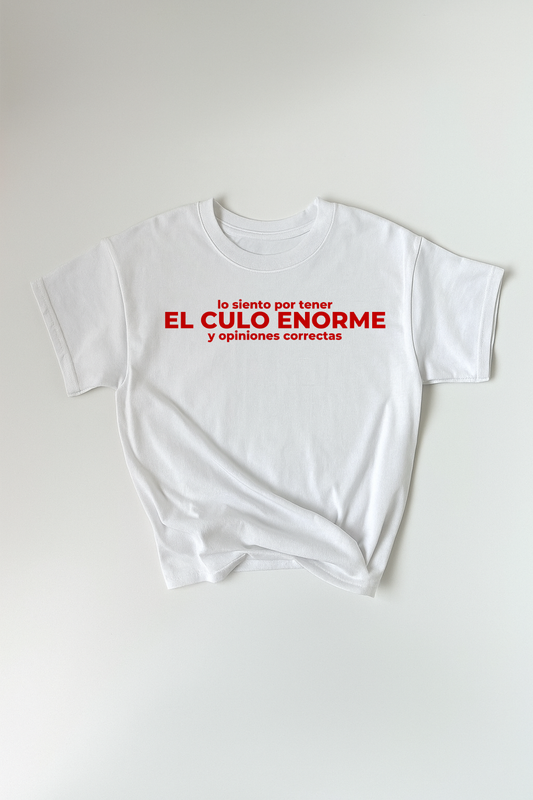 lo siento por tener El Culo Enorme y opiniones correctas